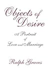 Objects Of Desire - A Portrait of Love and Marriage
