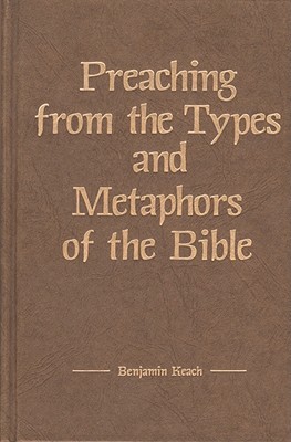 Preaching from the Types and Metaphors of the Bible (Hardcover)