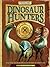 Dinosaur Hunters: Discover the Incredible Lost World of Dinosaurs (Trailblazers)