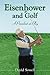 Eisenhower and Golf: A Pres...