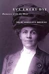 Eva Emery Dye: Romance with the West Eva Emery Dye: Romance with the West