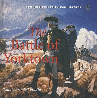 The Battle of Yorktown (Library Binding)