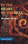 In the Heart of the Beat: The Poetry of Rap (African American Cultural Theory and Heritage) In the Heart of the Beat: The Poetry of Rap (African American Cultural Theory and Heritage)