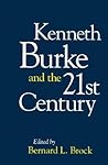 Kenneth Burke and the 21st Century (Communication Studies)