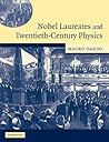 Nobel Laureates and Twentieth-Century Physics Nobel Laureates and Twentieth-Century Physics