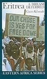 Eritrea: A Dream Deferred (Eastern Africa Series, 5)
