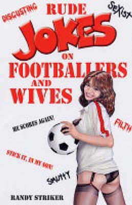 Rude Jokes on Footballers and Wives (Paperback)