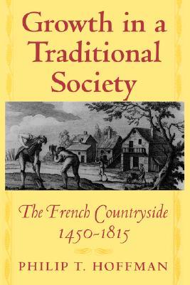 Growth in a Traditional Society: The French Countryside, 1450-1815 (Paperback)