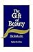 The Gift of Beauty: The Goo...