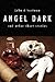 Angel Dark and Other Short ...