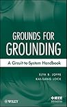 Grounds for Grounding: A Circuit-to-System Handbook