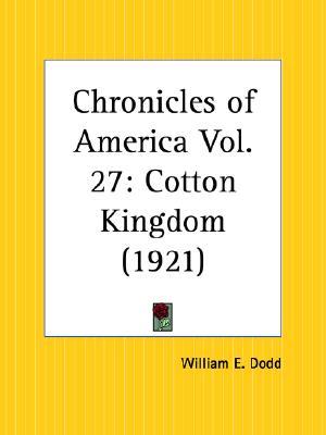 The Cotton Kingdom: A Chronicle of the Old South (Paperback)