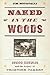 Naked in the Woods: Joseph Knowles and the Legacy of Frontier Fakery