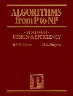 Algorithms from P to NP, Vol. I: Design and Efficiency (Hardcover)