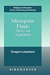 Micropolar Fluids: Theory and Applications (MSSET)