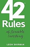 42 Rules of Sensible Investing: A Practical, Entertaining and Educational Guidebook for Personal Investment Strategies