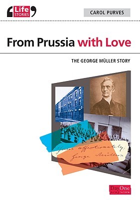 From Prussia with Love: The George Müller Story (Life Stories)