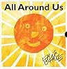 All Around Us All Around Us
