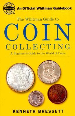 The Whitman Coin Guide to Coin Collecting