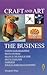 Craft and Art : The Business