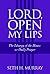 Lord, Open My Lips: The Liturgy of the Hours As Daily Prayer