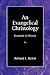 An Evangelical Christology:...