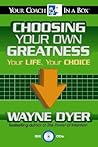 Choosing Your Own Greatness by Wayne W. Dyer
