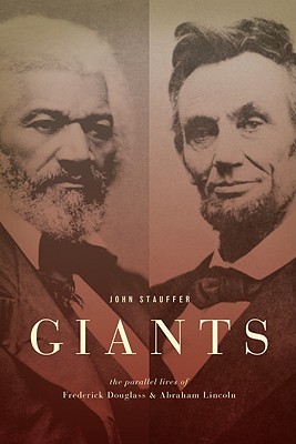 Giants: The Parallel Lives of Frederick Douglass and Abraham Lincoln (Hardcover)