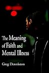 The Meaning of Faith and Mental Illness