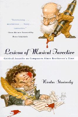 Lexicon of Musical Invective: Critical Assaults on Composers Since Beethoven's Time (Paperback)