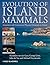 Evolution of Island Mammals: Adaptation and Extinction of Placental Mammals on Islands
