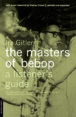 The Masters Of Bebop: A Listener's Guide (Revised and Updated Edition)