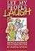 Let My People Laugh: More Sketches and Monologues Based on Familiar Bible Stories