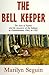 Bell Keeper: The Story of Sophia and the Massacre of the Indians at Gnadenhutten, Ohio, in 1782