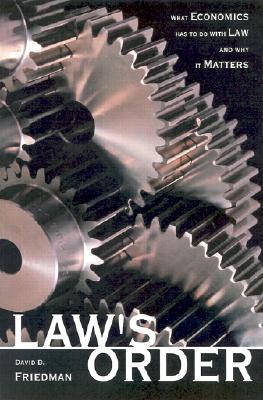Law's Order: What Economics Has to Do with Law and Why It Matters (Paperback)