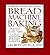 Bread Machine Baking Revised