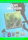 Escape and Evasion (Elite Forces Survival Guides) Escape and Evasion (Elite Forces Survival Guides)