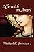 Life With an Angel by Michael E. Johnson I