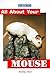 All About Your Mouse (All About Your Pets Series)
