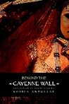 BEYOND THE CAYENNE WALL by Shaila M. Abdullah