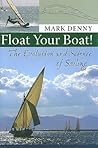 Float Your Boat!: The Evolution and Science of Sailing