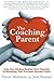 The Coaching Parent: Help your children realise their potential by becoming their personal success coach