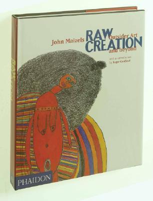 Raw Creation: Outsider Art and Beyond (Paperback)
