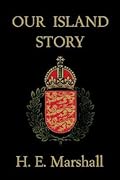 Our Island Story: A History of Britain for Boys and Girls