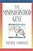 The Misunderstood Gene