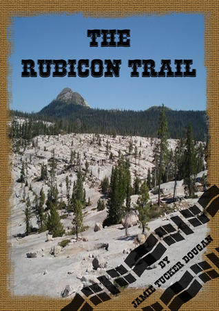 The Rubicon Trail