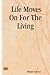 Life Moves on for the Living by Richard Scherbel