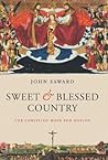 Sweet and Blessed Country: The Christian Hope for Heaven Sweet and Blessed Country: The Christian Hope for Heaven