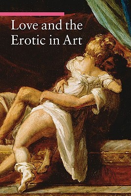 Love and the Erotic in Art (A Guide to Imagery)