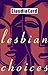 Lesbian Choices (Between Men - Between Women: Lesbian & Gay Studies)